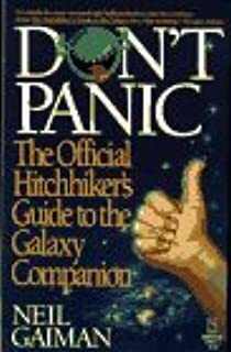 Don't Panic: The Official Hitchhiker's Guide to the Galaxy Companion by Neil Gaiman