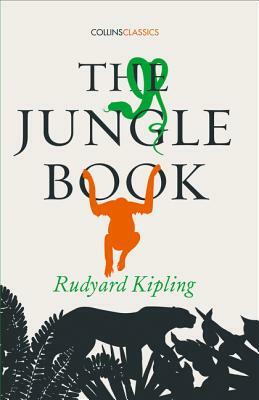 The Jungle Book (Collins Classics) by Rudyard Kipling