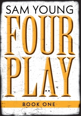 Four Play: Book One by Sam Young