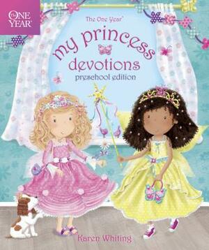 The One Year My Princess Devotions by Karen Whiting
