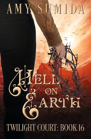 Hell on Earth by Amy Sumida