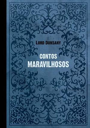 Contos Maravilhosos by Lord Dunsany