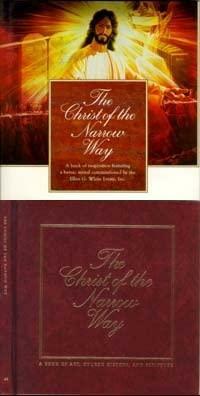 The Christ of the Narrow Way: A Book of Art, History, and Inspired Writings, Featuring a Heroic Mural Based on the First Vision of Ellen G. White by Ellen G. White, Elfred Lee, Kenneth H. Wood