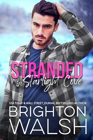 Stranded In Starlight Cove (Novella) by Brighton Walsh