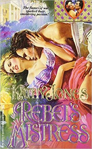 Rebel's Mistress by Kathy Jones
