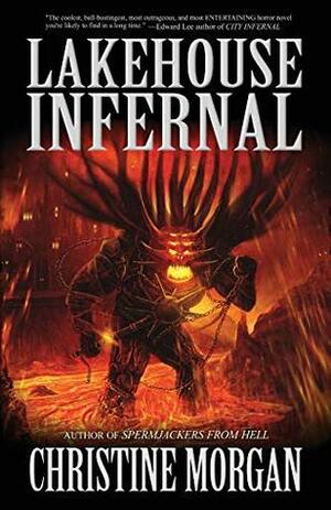 Lakehouse Infernal by Christine Morgan, Edward Lee