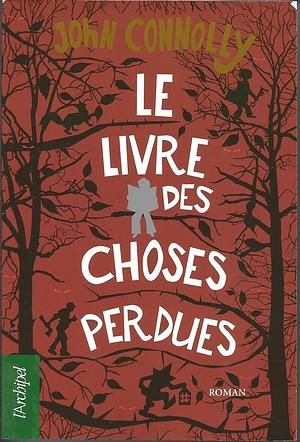 Le livre des choses perdues by John Connolly