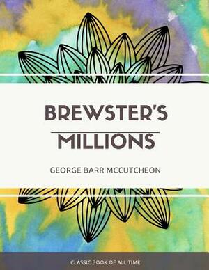 Brewster's Millions by George Barr McCutcheon