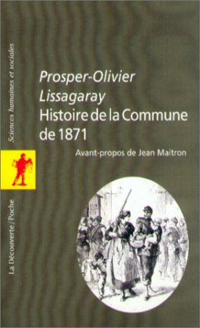 Histoire de la commune de 1871 by Prosper-Olivier Lissagaray, Jean Maitron