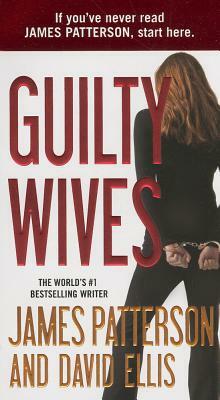 Guilty Wives by David Ellis, James Patterson