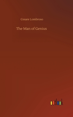 The Man of Genius by Cesare Lombroso