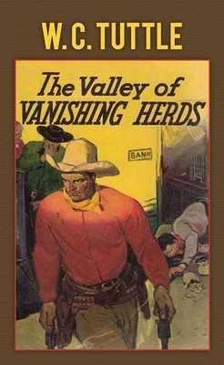 The Valley of Vanishing Herds: A Hashknife Hartley Story by W. C. Tuttle