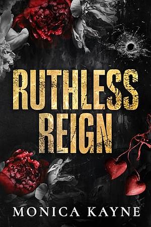 Ruthless Reign by Monica Kayne