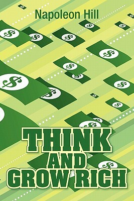 Think and Grow Rich, Original 1937 Classic Edition by Napoleon Hill