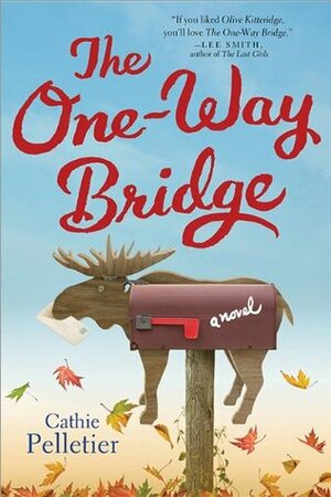 The One-Way Bridge by Cathie Pelletier