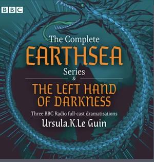 The Complete Earthsea Series & The Left Hand of Darkness: A BBC Radio 3 full-cast dramatisation by Ursula K. Le Guin