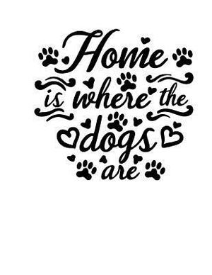 Home is Where the Dogs Are by Dee Deck