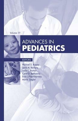 Advances in Pediatrics, Volume 59 by Michael S. Kappy