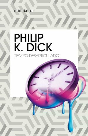 Tiempo desarticulado by Philip K. Dick