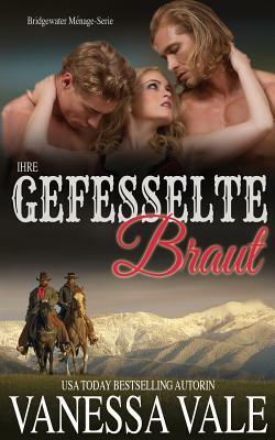 Ihre gefesselte Braut by Vanessa Vale