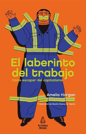 El laberinto del trabajo by Nacho Sáenz de Tejada, Amelia Horgan