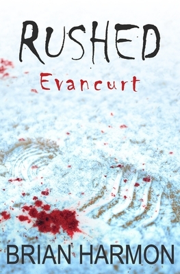 Rushed: Evancurt by Brian Harmon