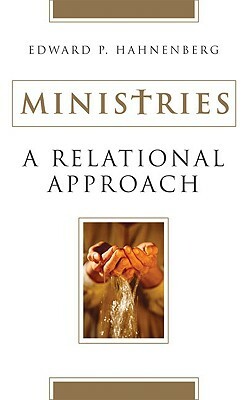 Ministries: A Relational Approach by Edward P. Hahnenberg