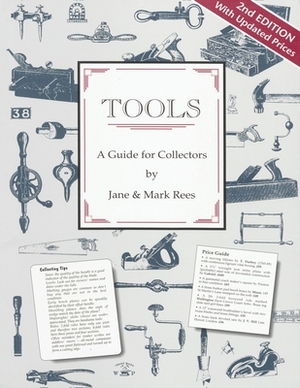 Tools: A Guide for Collectors by Mark Rees, Jane Rees