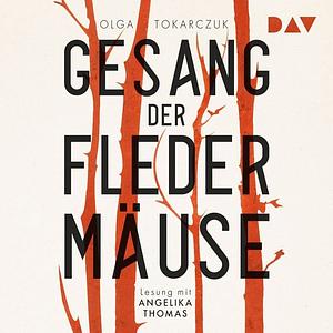 Der Gesang der Fledermäuse by Olga Tokarczuk