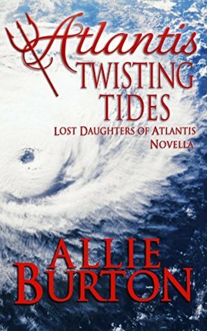 Atlantis Twisting Tides by Allie Burton