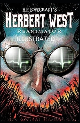 Herbert West: Reanimator Illustrated by H.P. Lovecraft