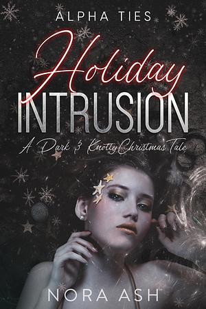Holiday Intrusion by Nora Ash, Nora Ash