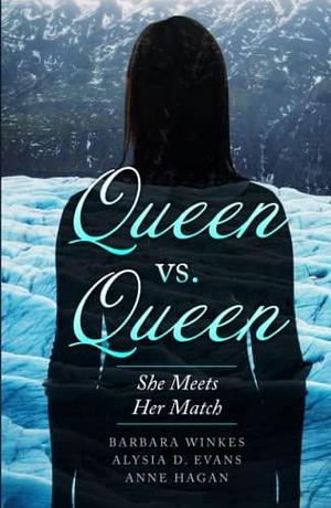 Queen Vs Queen: She Meets Her Match by Anne Hagan, Anne Hagan