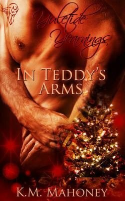 In Teddy's Arms by K.M. Mahoney