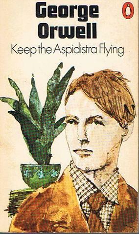 Keep the Aspidistra Flying by George Orwell