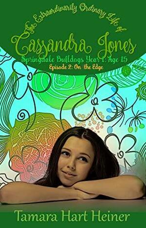 Episode 2: On the Edge: The Extraordinarily Ordinary Life of Cassandra Jones by Tamara Hart Heiner