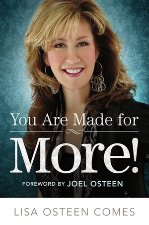You Are Made for More!: How to Become All You Were Created to Be by Joel Osteen, Lisa Osteen Comes