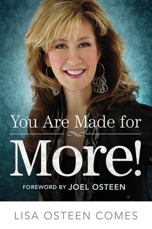 You Are Made for More!: How to Become All You Were Created to Be by Lisa Osteen Comes, Joel Osteen