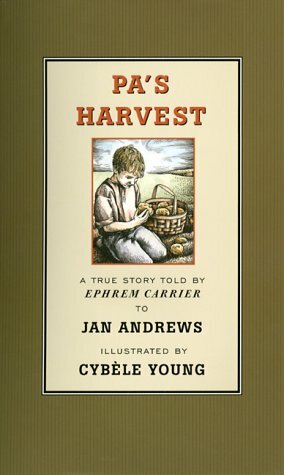 Pa's Harvest by Jan Andrews, Cybèle Young