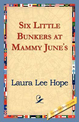 Six Little Bunkers at Mammy June's by Laura Lee Hope