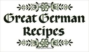 Great German Recipes by Miriam Canter