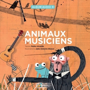 Animaux Musiciens by Pedro Alcalde