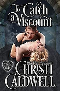 To Catch a Viscount by Christi Caldwell