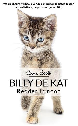 Billy de kat: redder in nood by Louise Booth