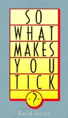 What Makes You Tick? by David Sharpe