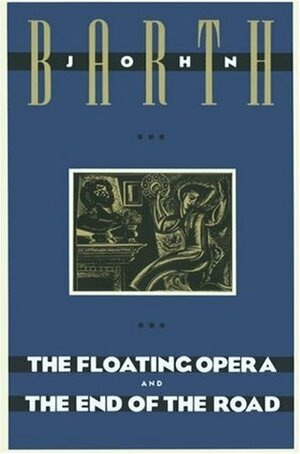 The Floating Opera and The End of the Road by John Barth