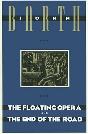 The Floating Opera and The End of the Road by John Barth