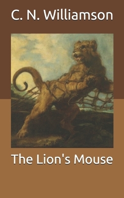 The Lion's Mouse by A.M. Williamson, C.N. Williamson