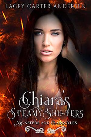 Chiara's Steamy Shifters by Lacey Carter Andersen