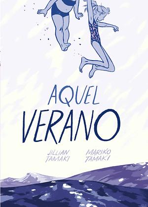 Aquel verano by Jillian Tamaki, Mariko Tamaki